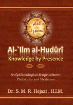 al-`Ilm al-Huduri: Knowledge by Presence