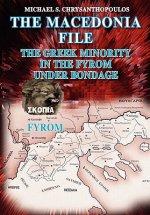 The Macedonia File: The Greek Minority in the FYROM Under Bondage