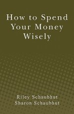How to Spend Your Money Wisely