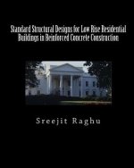 Standard Structural Designs for Low Rise Residential Buildings in Reinforced Concrete Construction