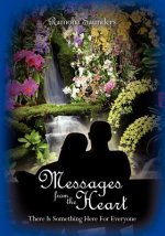 Messages from the Heart: There Is Something Here For Everyone