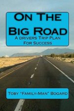 On The Big Road: A drivers Trip Plan For Success