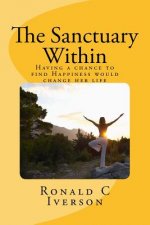 The Sanctuary Within: Having a chance to find Happiness would change my life