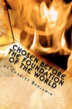 Chosen Before The Foundation of The World