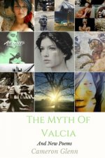 The Myth of Valcia and New Poems