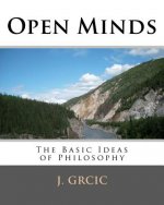 Open Minds: The Basic Ideas of Philosophy