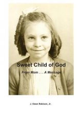 Sweet Child of God: From Mom . . . A Message