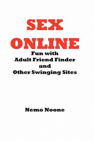 Sex Online: Fun with Adult Friend Finder and Other Swinging Sites