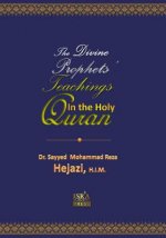 The Divine Prophets` Teachings: The Quranic Interpretation