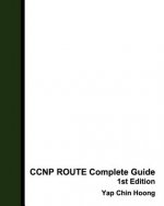 CCNP ROUTE Complete Guide 1st Edition: The book that makes you an IP Routing Expert!