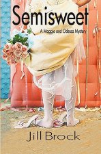 Semisweet: A Maggie and Odessa Mystery