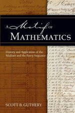 A Motif of Mathematics: History and Application of the Mediant and the Farey Sequence