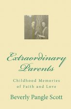 Extraordinary Parents: Childhood Memories of Faith and Love