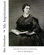 My Imprisonment and the First Year of Abolition Rule at Washington