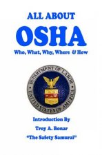 All About OSHA: Who, What, Why, Where and How