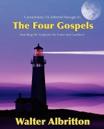 Commentary on Selected Passages in the Four Gospels: Searching the Scriptures for Grace and Guidance