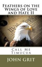 Feathers on the Wings of Love and Hate II: Call Me Timucua