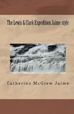 The Lewis & Clark Expedition Jaime-style: 