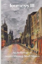 Journeys III: An Anthology of Award Winning Short Stories