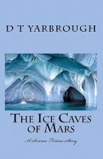 The Ice Caves of Mars: A Science Fiction Story