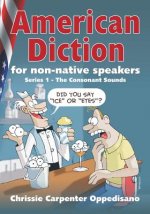 American Diction For Non-Native Speakers: Series 1 - The Consonant Sounds
