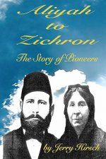 Aliyah to Zichron: The Story of Pioneers