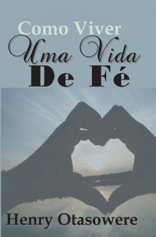 Como viver uma vida de fé