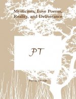 Mysticism, Love Poems, Reality, and Deliverance