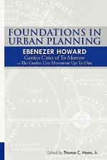 Foundations in Urban Planning - Ebenezer Howard: Garden Cities of To-Morrow & The Garden City Movement Up-To-Date