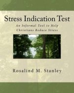 Stress Indication Test: An Informal Tool to Help Christians Reduce Stress