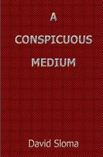 A Conspicuous Medium