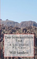 The Superstition File: A Les Didlin P.I. Case