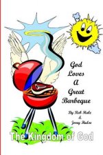 God Loves A Great Barbeque: The Kingdom of God