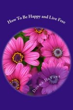 How to Be Happy and Live Free: Magic of Empowerment