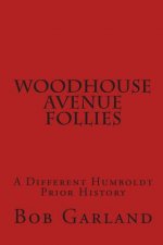 Woodhouse Avenue Follies: A Different Humboldt Prior History