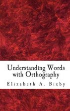 Understanding Words with Orthography