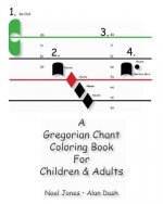 A Gregorian Chant Coloring Book For Children & Adults