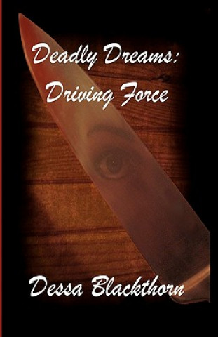 Deadly Dreams: Driving Force