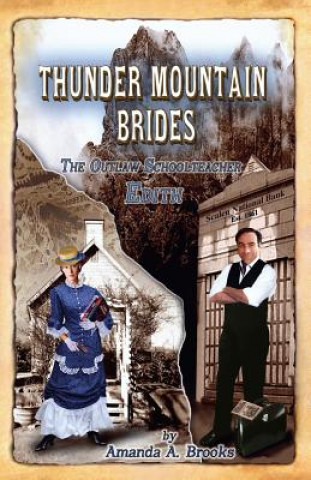 Thunder Mountain Brides: The Outlaw Schoolteacher-Edith