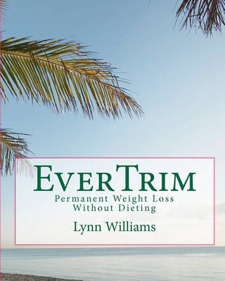 Evertrim: Permanent Weight Loss Without Dieting