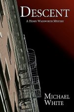 Descent: A Henry Wadsworth Mystery