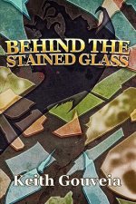 Behind The Stained Glass