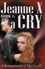 Jeanne X: Book I: a Cry