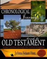 Chronological Journey Through the Old Testament; from Creation Through the United Kingdom; Teacher Edition; vol 1