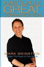 Habitually Great Communication: Master The Power of Your Words