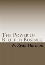 The Power of Belief in Business