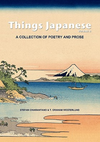 Things Japanese Volume II: A collection of poetry and prose