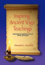 Inspiring Ancient Yoga Teaching: Inspirational and Motivational Words of Wisdom