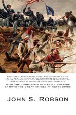 How a One-Legged Rebel Lives: Reminiscences of the Civil War: The Story of the Campaigns of Stonewall Jackson, as Told by a High Private in the 