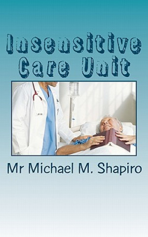 Insensitive Care Unit: Death Through Innocence